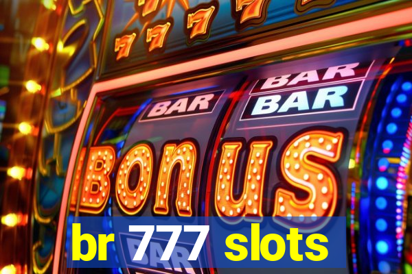 br 777 slots